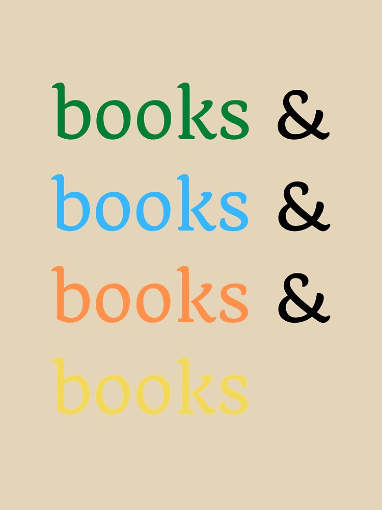 Books and Books and Books and Books (colour) by wellsaidsir T-Shirts, Hoodie, Sweatshirt | BlankRebels.com (Image 3)