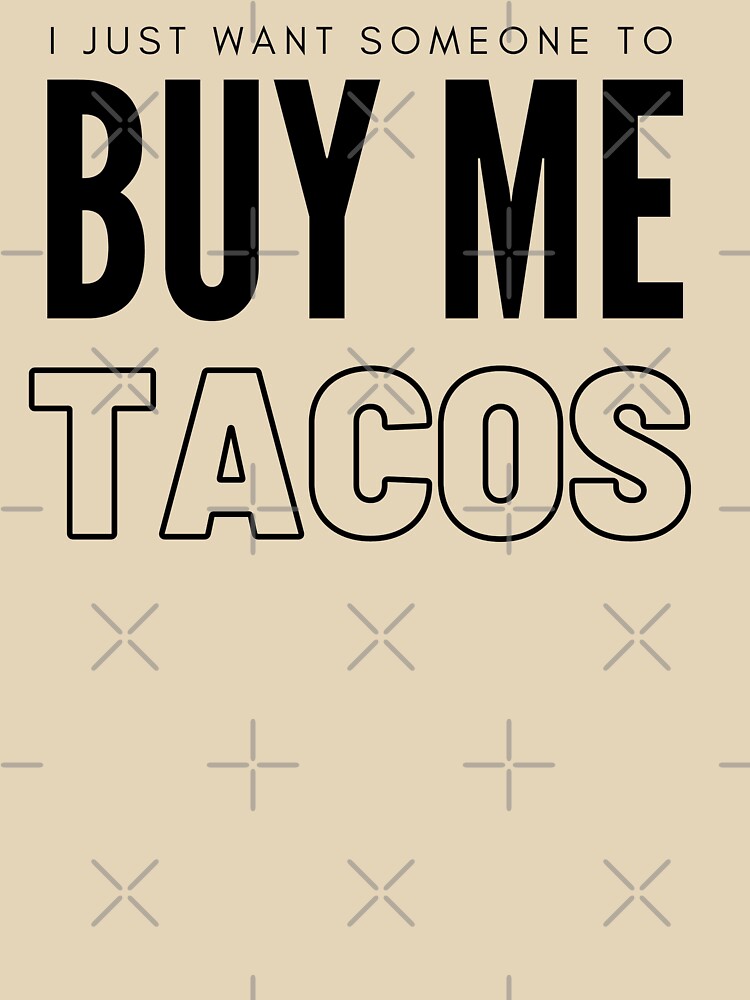 Buy Me Tacos by BuckWildDesigns T-Shirts, Hoodie, Sweatshirt | BlankRebels.com (Image 3)