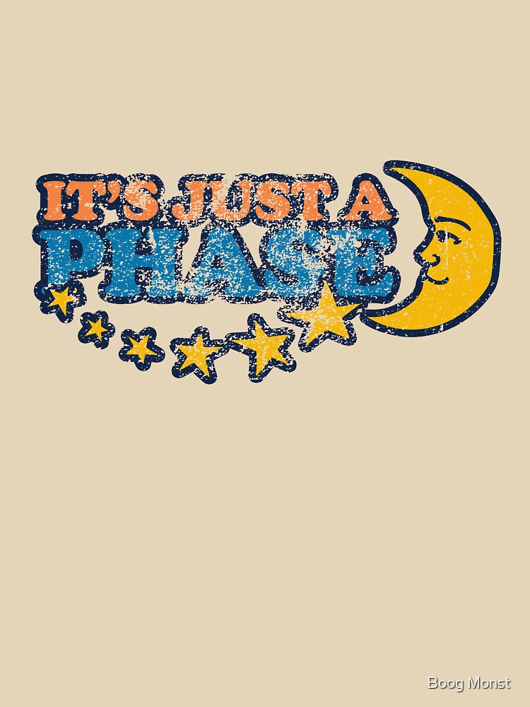 Vintage it's just a phase by Boog Monst T-Shirts, Hoodie, Sweatshirt | BlankRebels.com (Image 3)