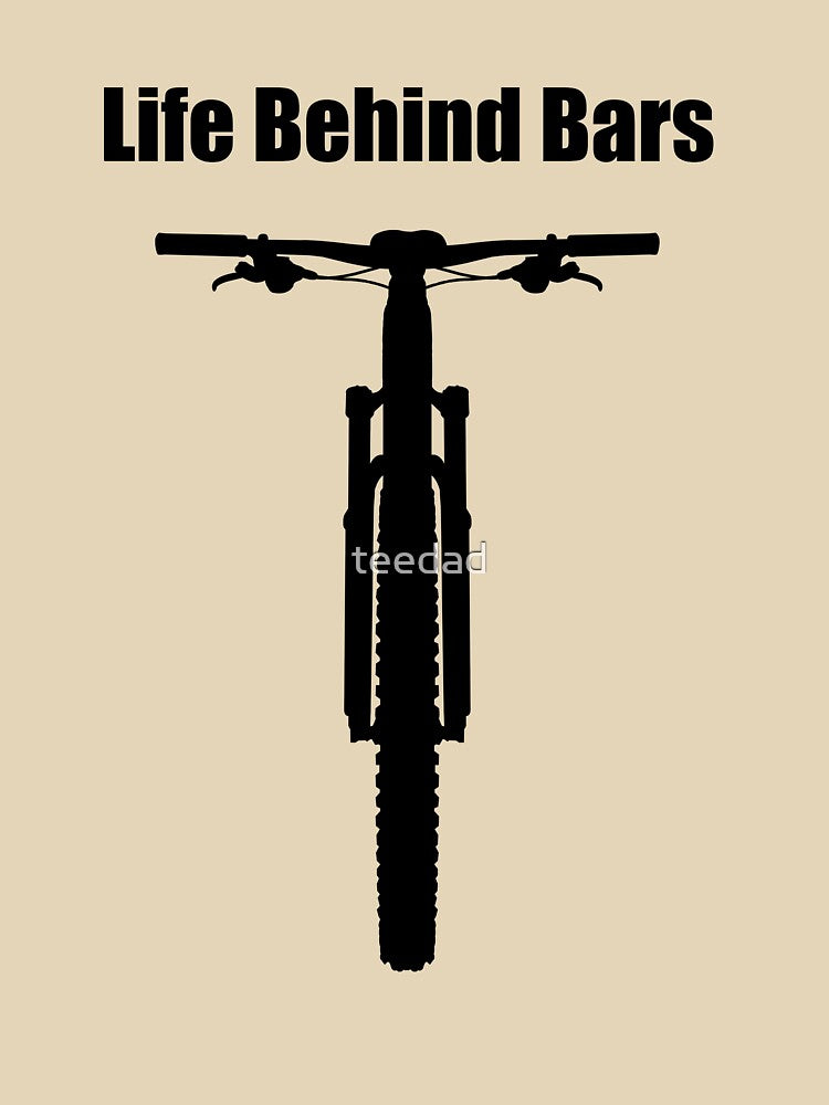 Life Behind Bars Mountain Bike by teedad T-Shirts, Hoodie, Sweatshirt | BlankRebels.com (Image 3)