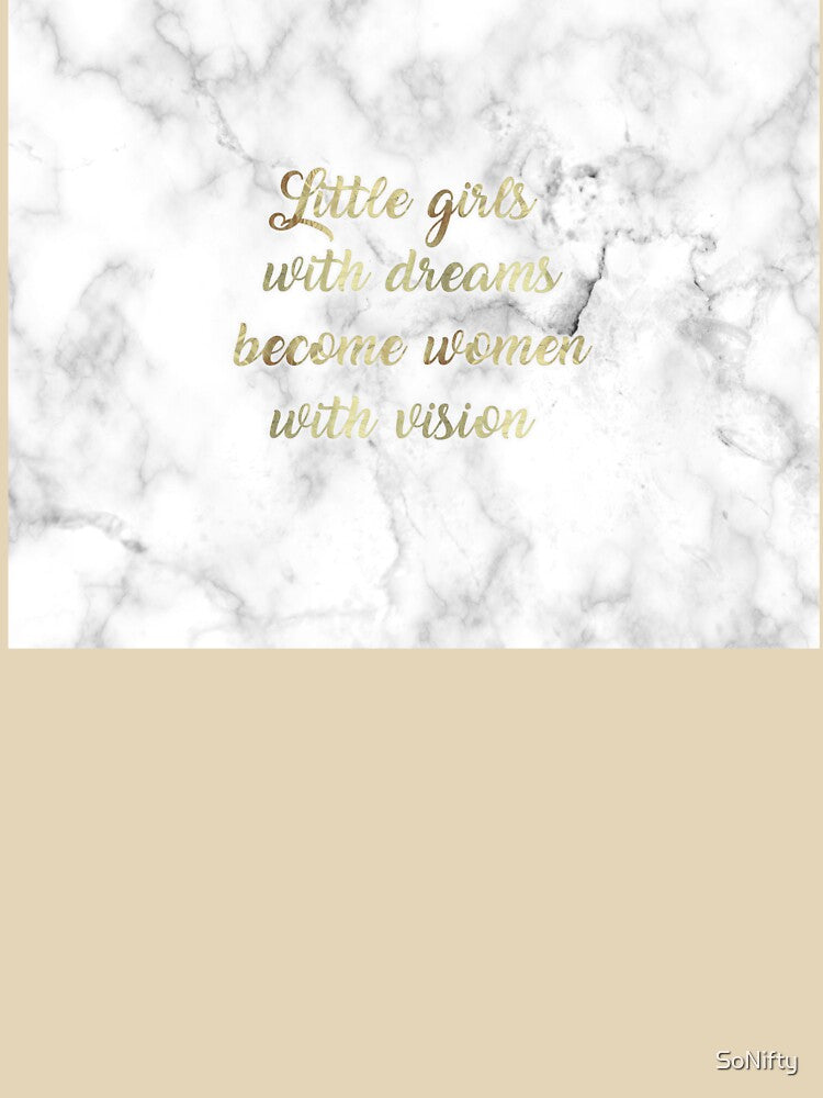 Little Girls With Dreams Become Women With Vision by SoNifty T-Shirts, Hoodie, Sweatshirt | BlankRebels.com (Image 3)