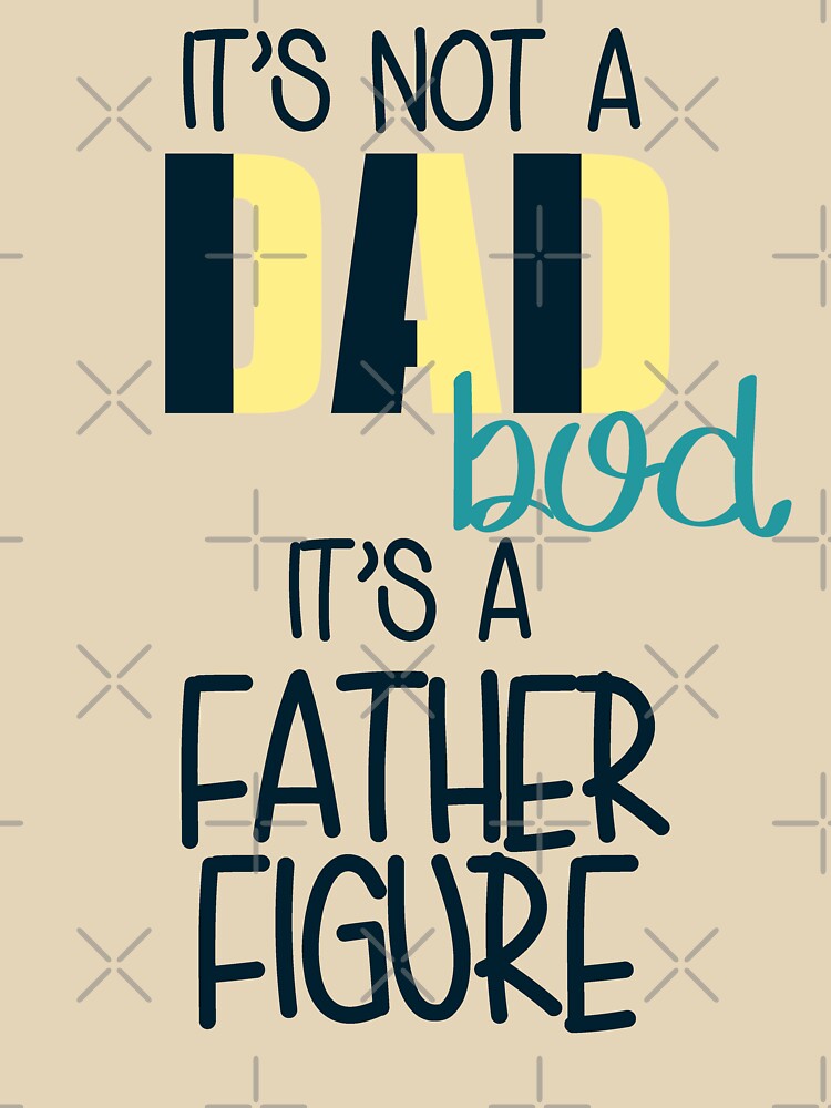 Dad Bod - Father Figure by TouchofAlaska T-Shirts, Hoodie, Sweatshirt | BlankRebels.com (Image 3)