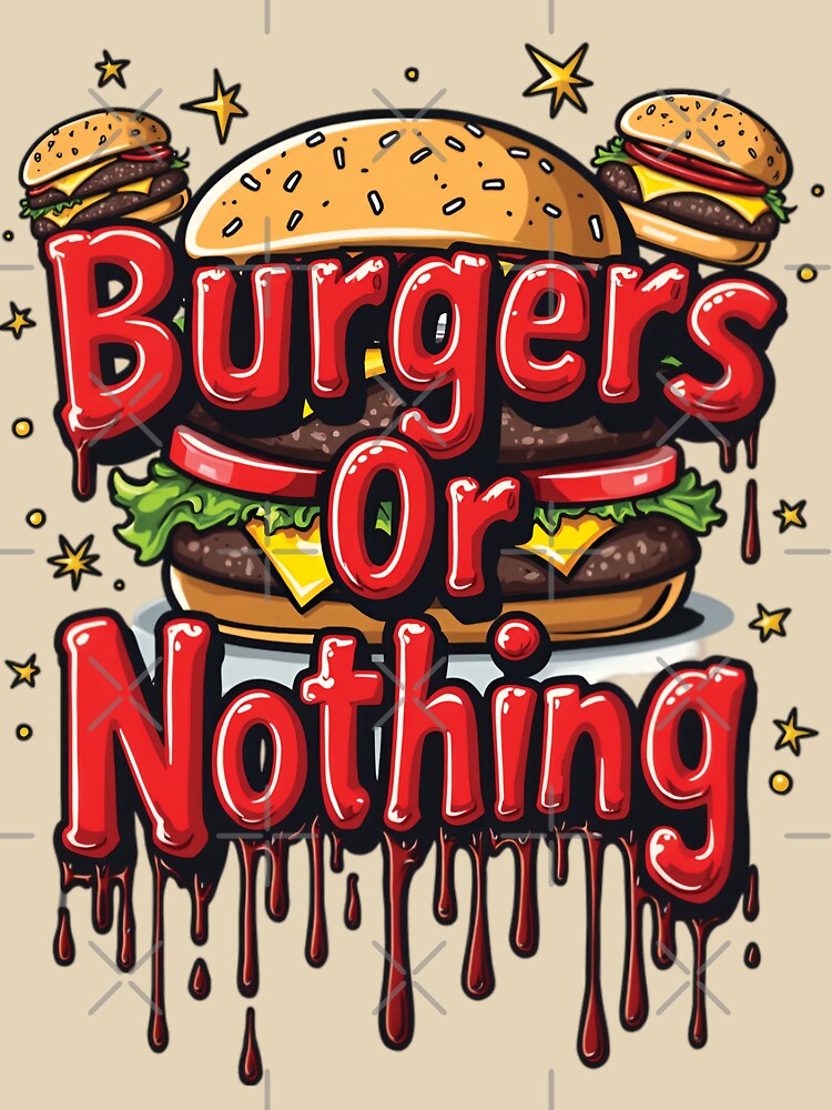 Burger Or Nothing by PaintedPixels01 T-Shirts, Hoodie, Sweatshirt | BlankRebels.com (Image 3)