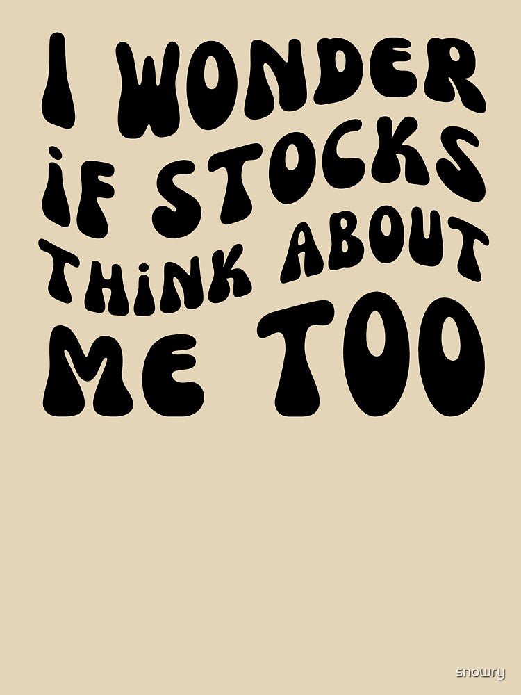 I Wonder If Stocks Think About Me Too funny Market Trader by snowry T-Shirts, Hoodie, Sweatshirt | BlankRebels.com (Image 3)