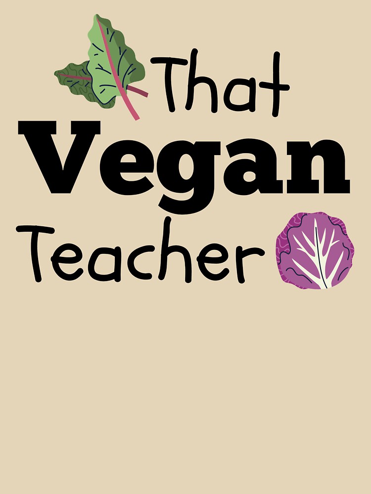 That Vegan Teacher 4 by SweetAndSpice T-Shirts, Hoodie, Sweatshirt | BlankRebels.com (Image 3)