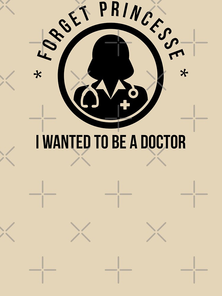 Forget Princess, I Wanted to be a doctor - Feminist Doctor Design by Theleochick T-Shirts, Hoodie, Sweatshirt (Image 3)