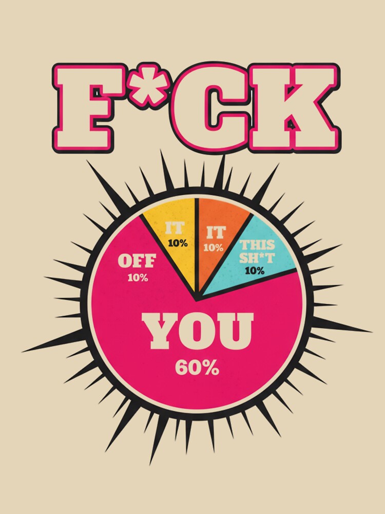 F YOU Pie Chart T-Shirt by CireArt Hoodie, Sweatshirt | BlankRebels.com (Image 3)