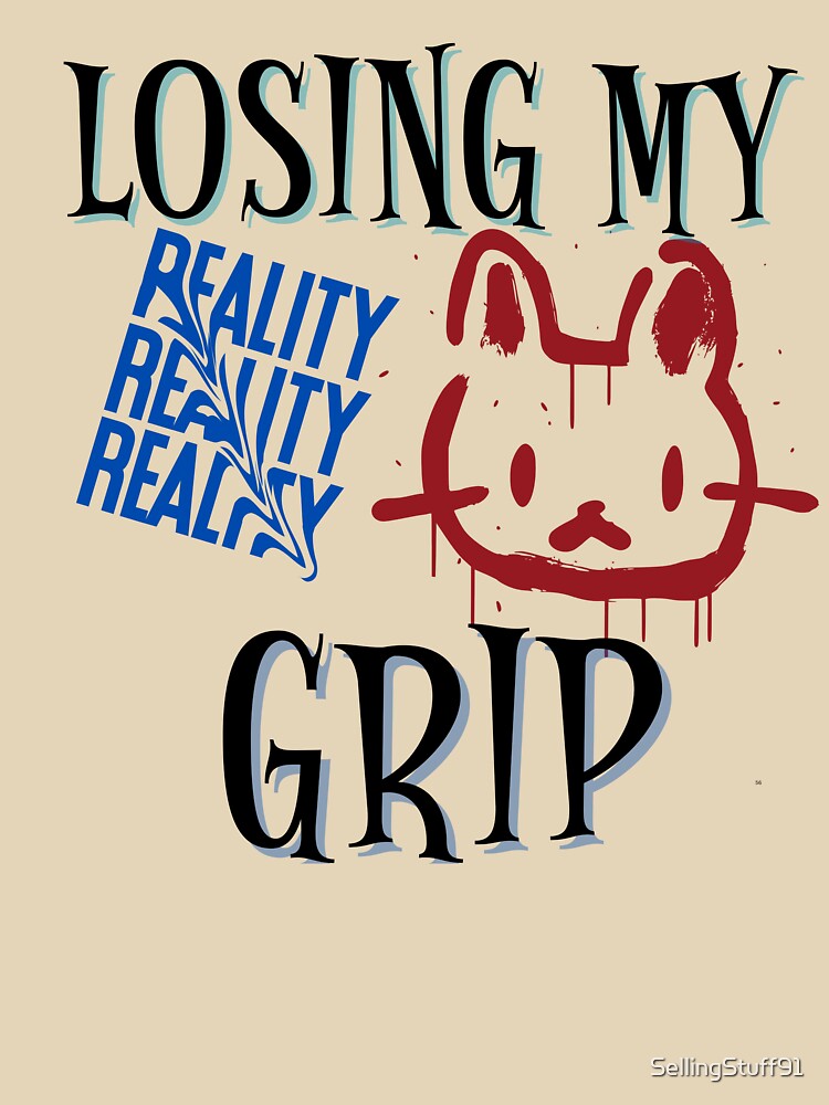 LOSIN MY GRIP RELATABLE WORK SHIRT by SellingStuff91