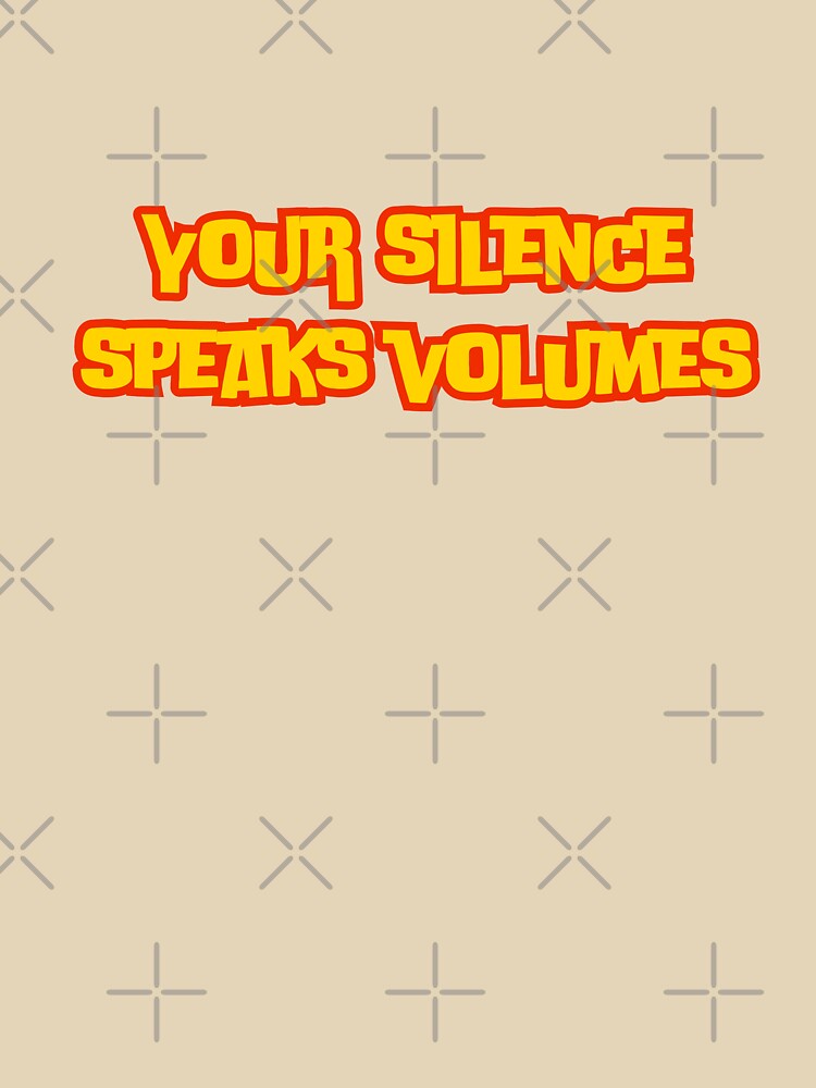 Your silence speaks volumes by AngelArtss