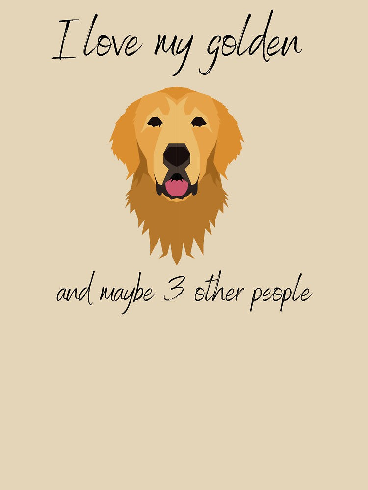 I Love My Golden and Maybe 3 Other People, Golden Retriever by tresbelleshirts T-Shirts, Hoodie, Sweatshirt (Image 3)
