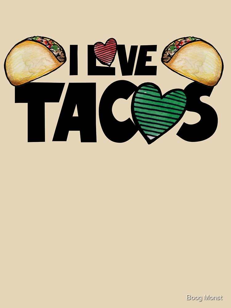 I Love Tacos by Boog Monst T-Shirts, Hoodie, Sweatshirt | BlankRebels.com (Image 3)