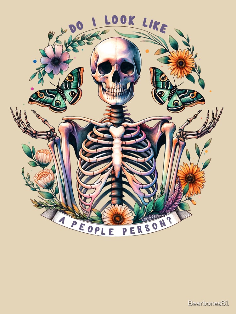 Cottagecore Skeleton - Do I Look Like A People Person? by Bearbones81 T-Shirts, Hoodie, Sweatshirt (Image 3)