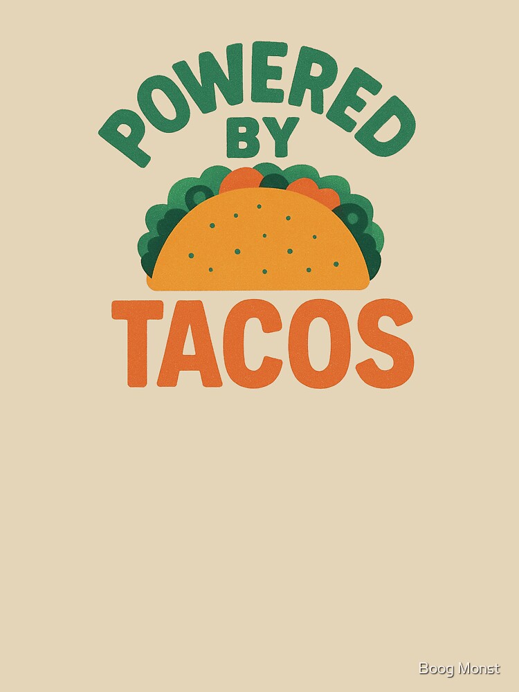 Powered by Tacos by Boog Monst T-Shirts, Hoodie, Sweatshirt | BlankRebels.com (Image 3)