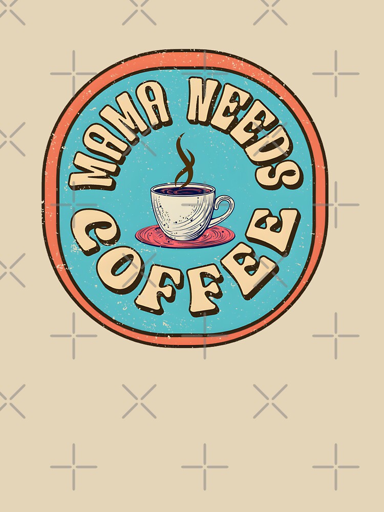 Mama needs coffee by Bentenya T-Shirts, Hoodie, Sweatshirt | BlankRebels.com (Image 3)