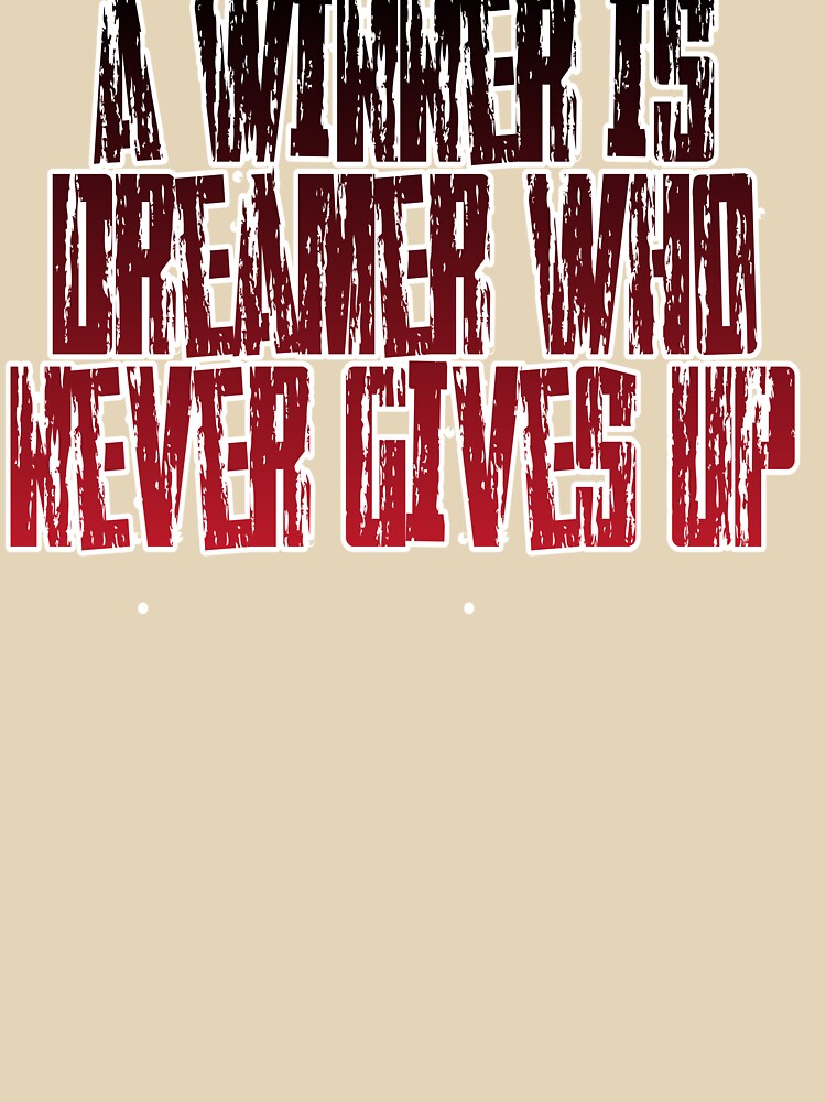 A winner is dreamer who never gives up by sreckov-desig T-Shirts, Hoodie, Sweatshirt | BlankRebels.com (Image 3)