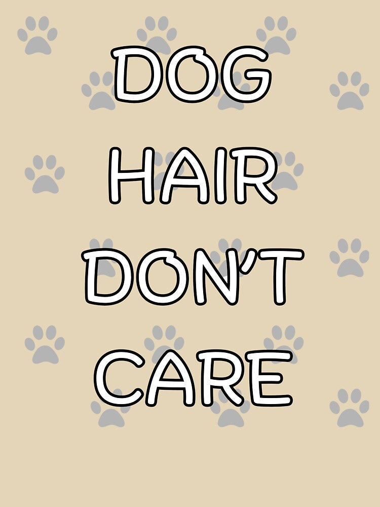 Dog Hair Don't Care Funny T-Shirt | Dog Mom Shirt | Crazy Dog Lady Gift for Dog Lovers by PawGiggles Hoodie,... (Image 3)