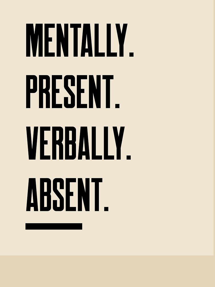 Mentally present, verbally absent by AvasTees T-Shirts, Hoodie, Sweatshirt | BlankRebels.com (Image 3)