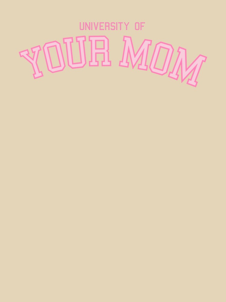 Your mom by Madelyn Davidson T-Shirts, Hoodie, Sweatshirt | BlankRebels.com (Image 3)
