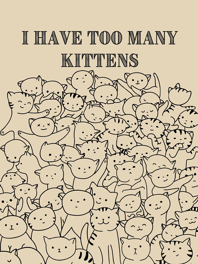 Too Many Kittens T-Shirts, Hoodie, Sweatshirt