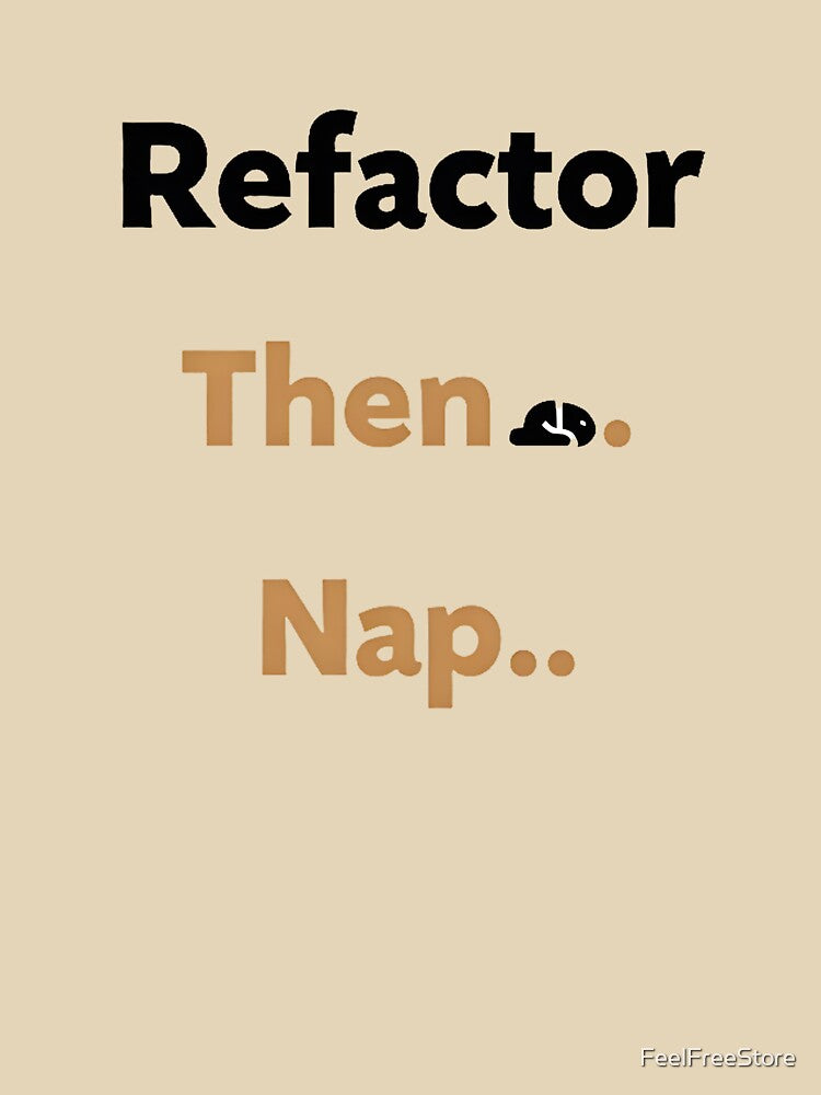 Refactor Then Nap – Relatable Coding Humor for Developers and Cat Lovers by FeelFreeStore T-Shirts, Hoodie,... (Image 3)