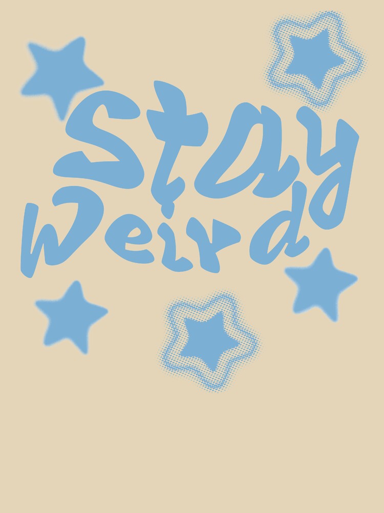 Stay Weird Aesthetic Quote | Cute Weirdcore Art | Gen Z Street Style by Doodlewithsupss T-Shirts, Hoodie,... (Image 3)