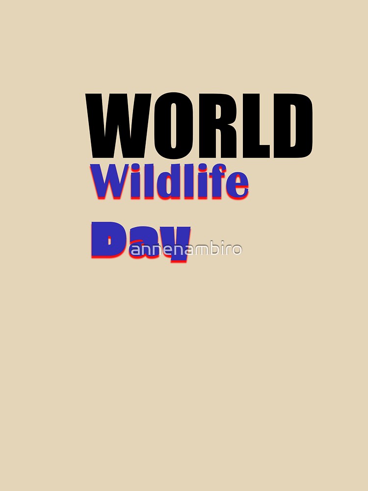 Protecting Our Planet: Celebrating World Wildlife Day by annenambiro T-Shirts, Hoodie, Sweatshirt | BlankRebels.com (Image 3)