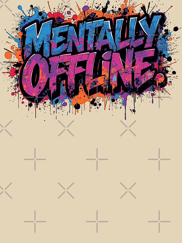 Mentally Offline | Sarcastic Humor Design by Too Real Co by TooRealCo T-Shirts, Hoodie, Sweatshirt (Image 3)