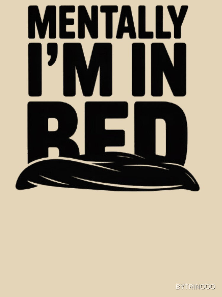 Mentally I'm in Bed – Funny Minimalist Hoodie for Introverts & Overthinkers by BYTRINOOO T-Shirts, Sweatshirt (Image 3)
