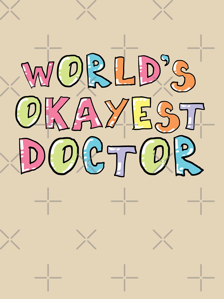 World's Okayest Doctor Gift Idea by betternotes T-Shirts, Hoodie, Sweatshirt | BlankRebels.com (Image 3)