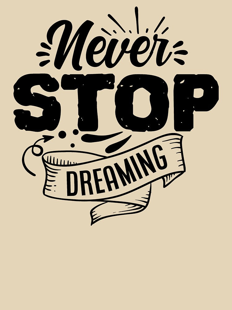 Never Stop Dreaming by Spot Sweet T-Shirts, Hoodie, Sweatshirt | BlankRebels.com (Image 3)