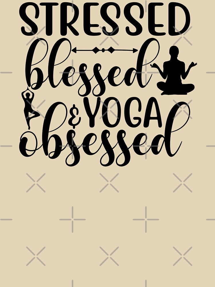 Yoga Quote Stressed Blessed Yoga Obsessed Motivational Saying T-Shirts, Hoodie, Sweatshirt