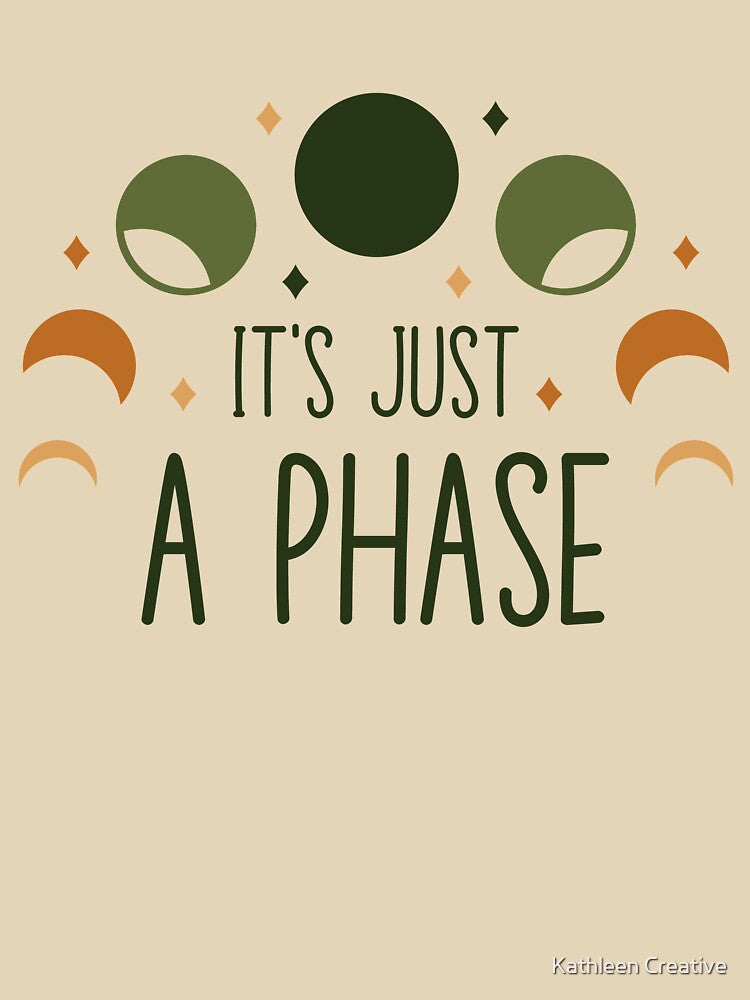 It's Just A Phase - Funny Moon Phase Pun by Kathleen Creative T-Shirts, Hoodie, Sweatshirt | BlankRebels.com (Image 3)