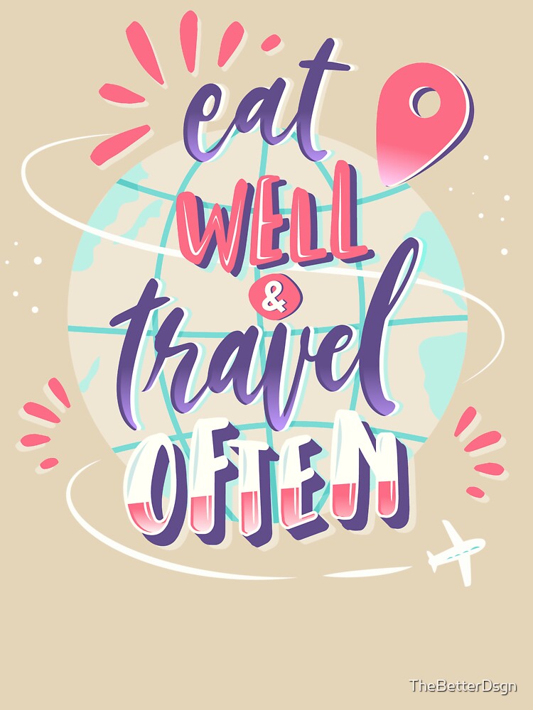 Eat Well and Travel Often by TheBetterDsgn T-Shirts, Hoodie, Sweatshirt | BlankRebels.com (Image 3)