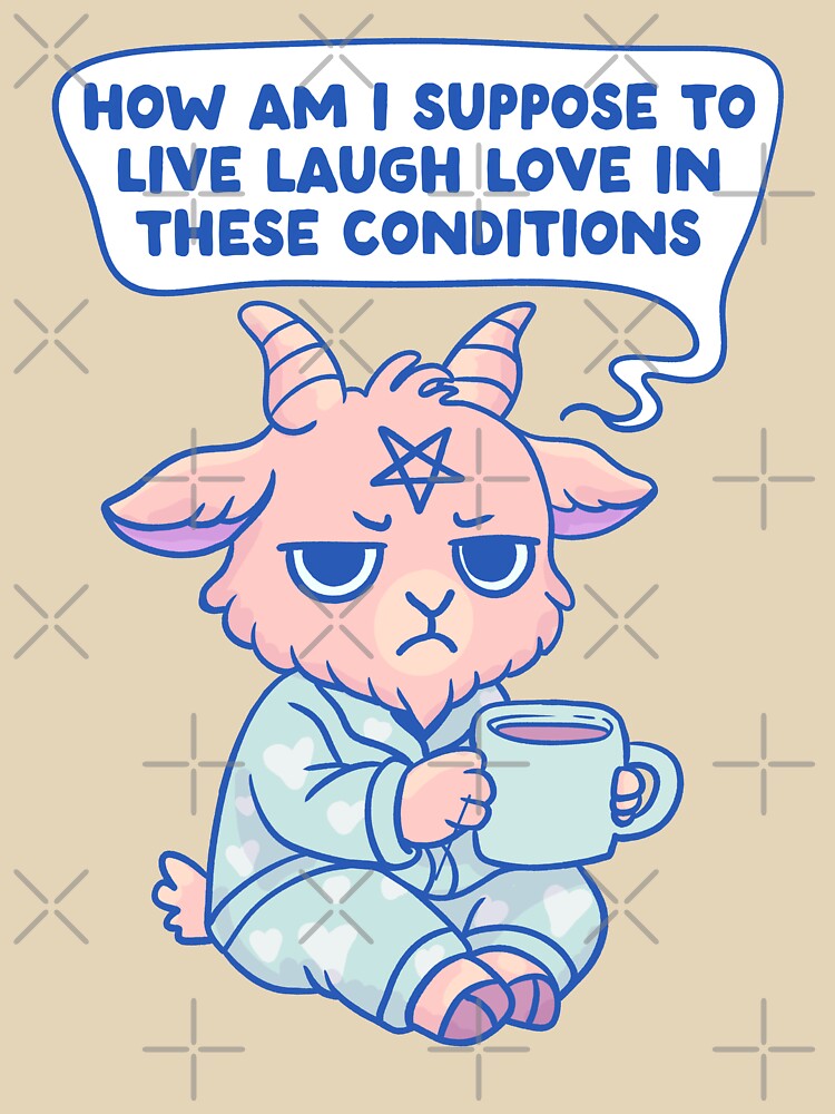 I can’t Live Laugh Love in These Conditions by Jess.a.creates T-Shirts, Hoodie, Sweatshirt | BlankRebels.com (Image 3)