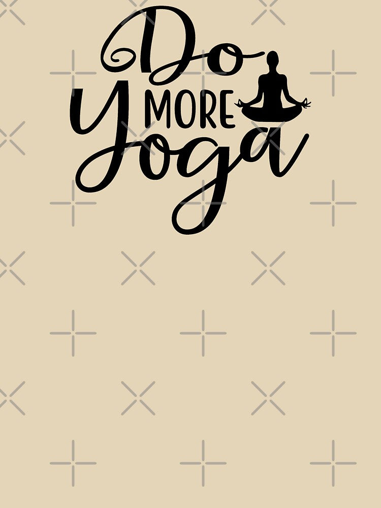 Yoga Saying Do More Yoga Motivational Quote by SoccaTamam T-Shirts, Hoodie, Sweatshirt | BlankRebels.com (Image 3)