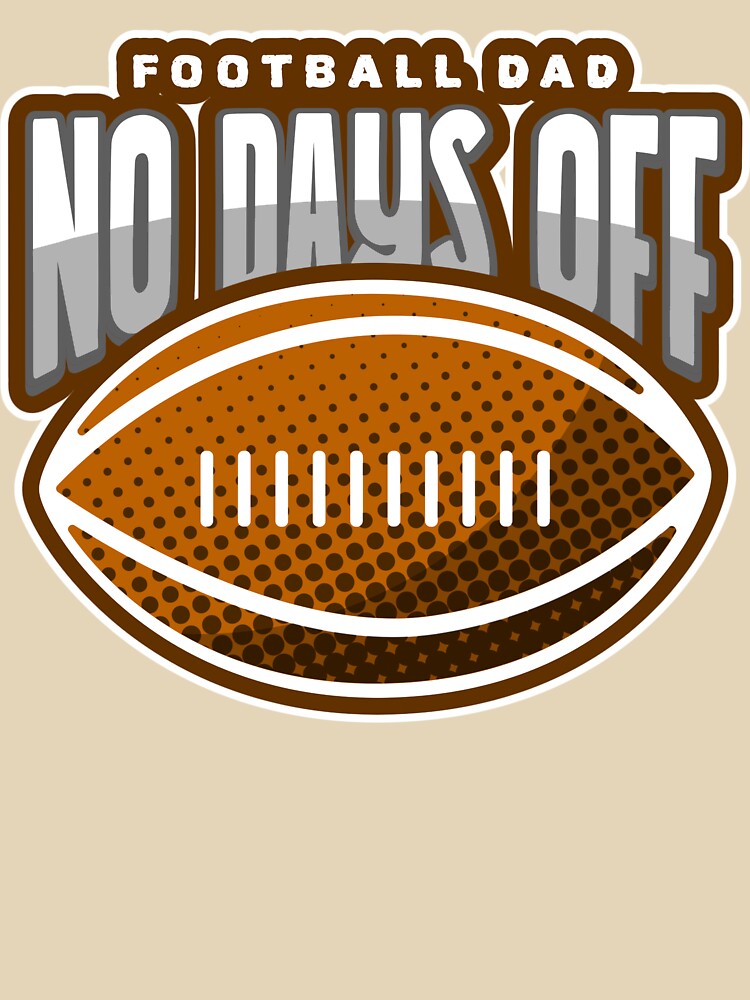 Football Dad, No Days Off by SuperstyleTees T-Shirts, Hoodie, Sweatshirt | BlankRebels.com (Image 3)