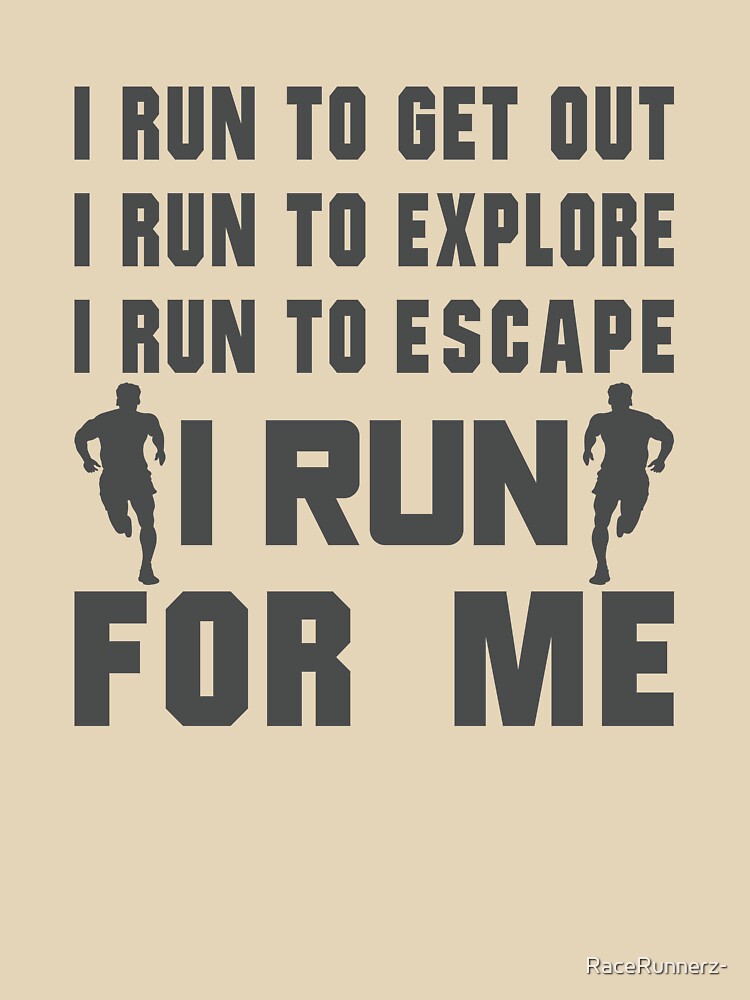 I Run To Get Out, I Run To Explore, I Run To Escape, I Run For Me - Funny Running Quotes -  Black, Yellow,... (Image 3)