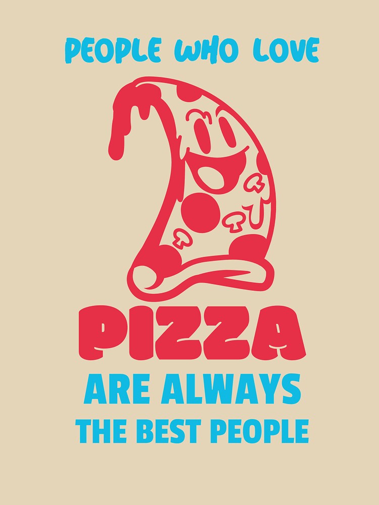 People Who Love Pizza Are The Best People by Balkanfood T-Shirts, Hoodie, Sweatshirt | BlankRebels.com (Image 3)