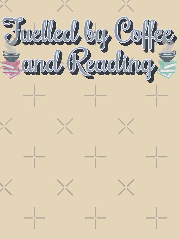 Cute Fuelled by Coffee And Reading Slogan by TrulyEpoque T-Shirts, Hoodie, Sweatshirt | BlankRebels.com (Image 3)