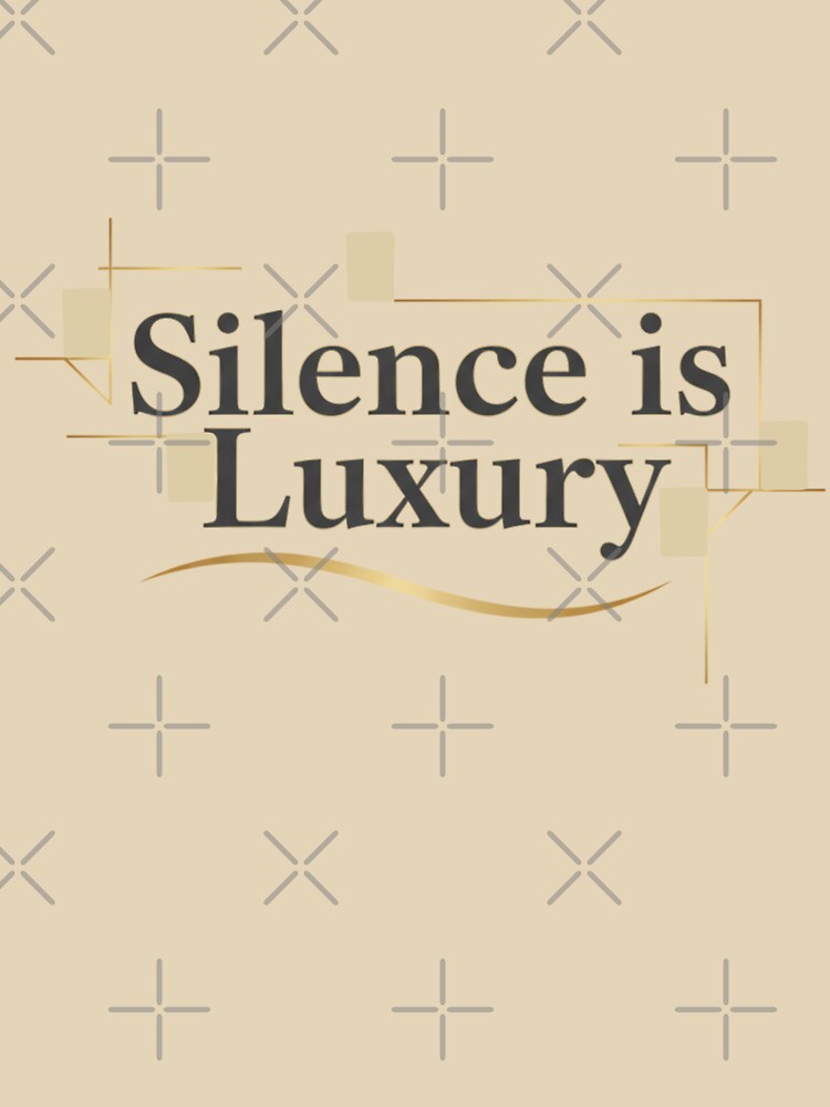 Silence Is Luxury by MedIA-store T-Shirts, Hoodie, Sweatshirt | BlankRebels.com (Image 3)