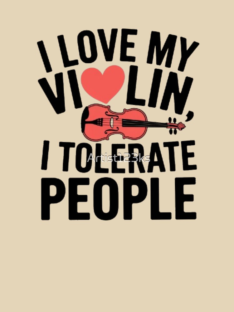 I Love My Violin, I Tolerate People by 123ks T-Shirts, Hoodie, Sweatshirt | BlankRebels.com (Image 3)