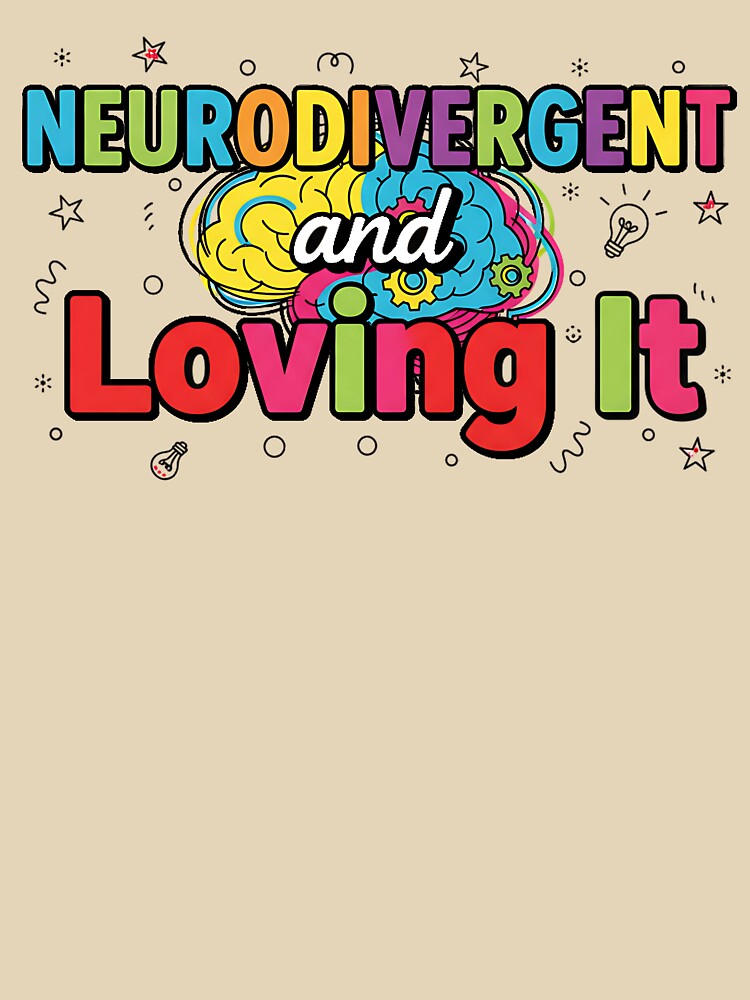 Neurodivergent and Loving It by musthavewords T-Shirts, Hoodie, Sweatshirt | BlankRebels.com (Image 3)