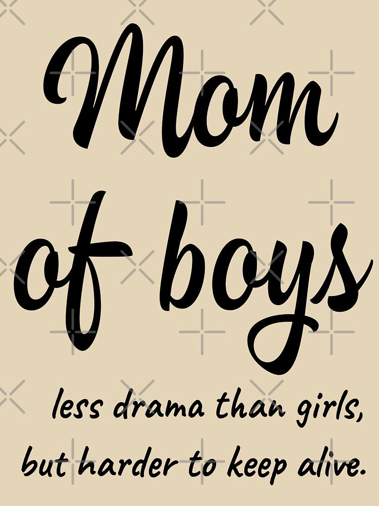 Mom Of Boys Less Drama Than Girls Funny Memes for Mom's by Style2Vie T-Shirts, Hoodie, Sweatshirt | BlankRebels.com (Image 3)