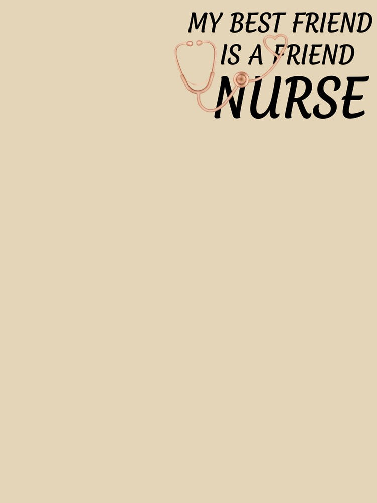 My Best Friend is a Nurse - Unique Nursing Appreciation Gift Design by armo0202 T-Shirts, Hoodie, Sweatshirt (Image 3)