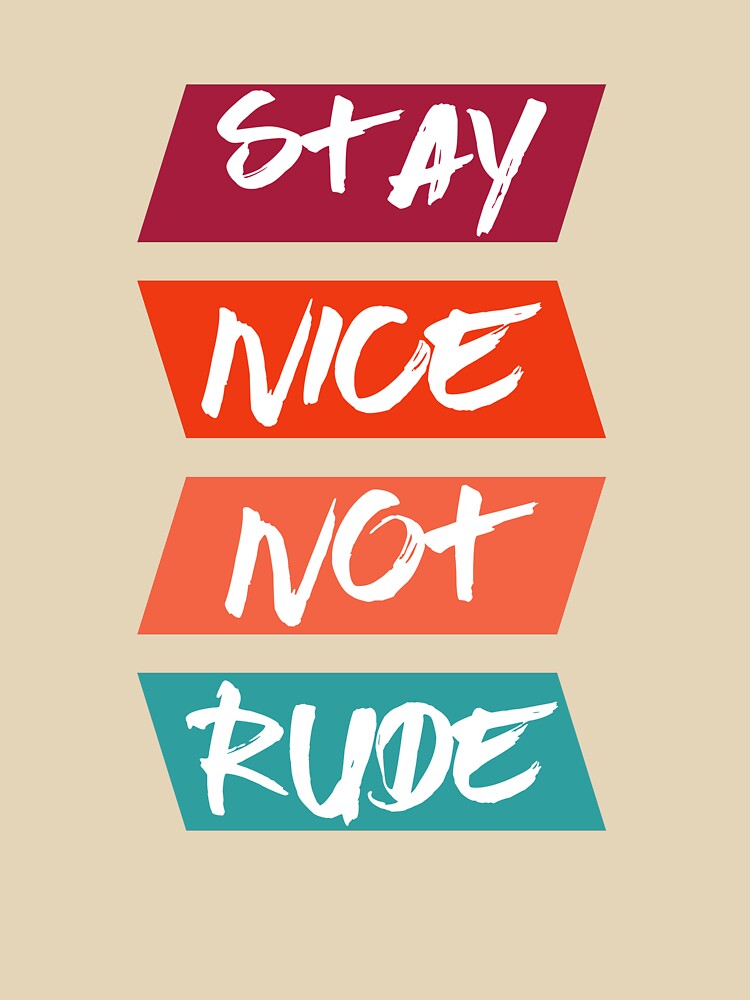 stay nice not rude by trip of a lifestyle T-Shirts, Hoodie, Sweatshirt | BlankRebels.com (Image 3)