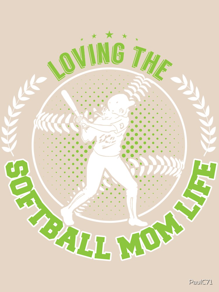 Softball Mom Shirt - Loving the Softball Mom Life by PaulC71
