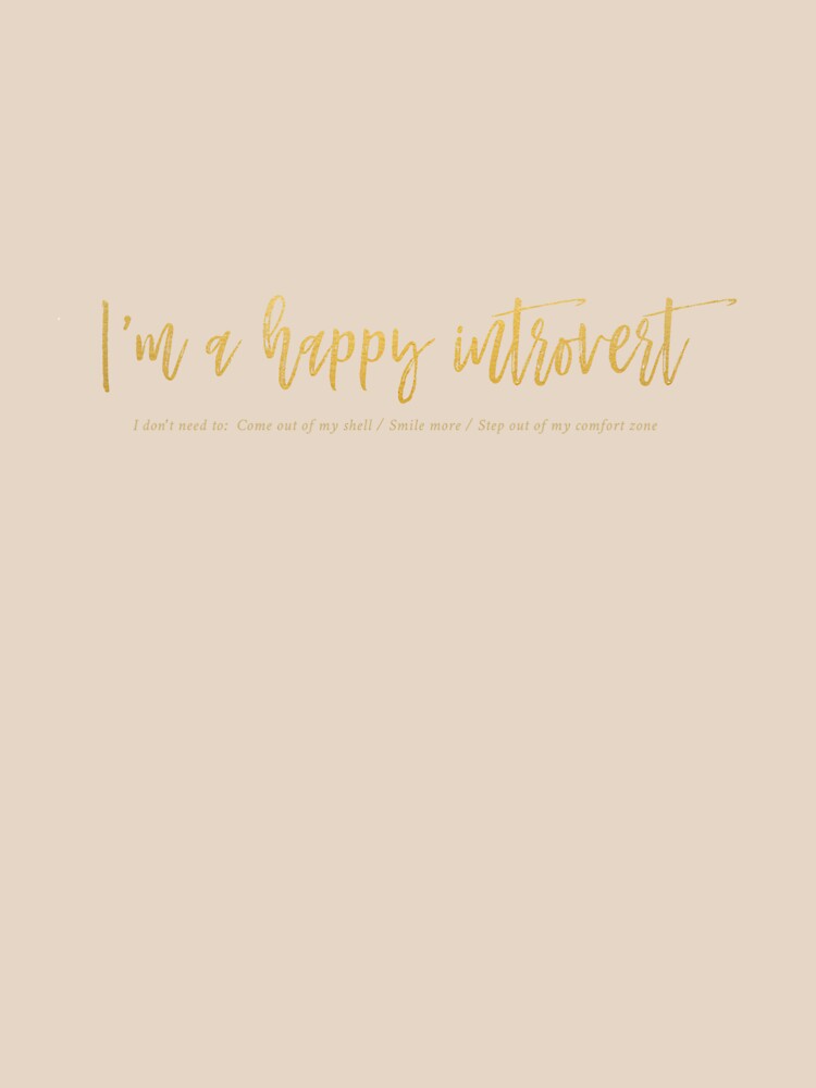 I'm a Happy Introvert by Louder Minds