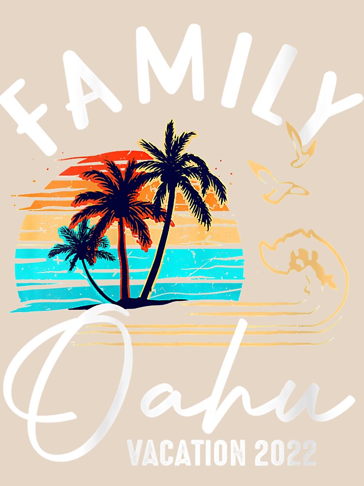 Womens Oahu Hawaii Hawaiian Vacation 2022 Matching Family by NormaEng T-Shirts, Hoodie, Sweatshirt (Image 2)