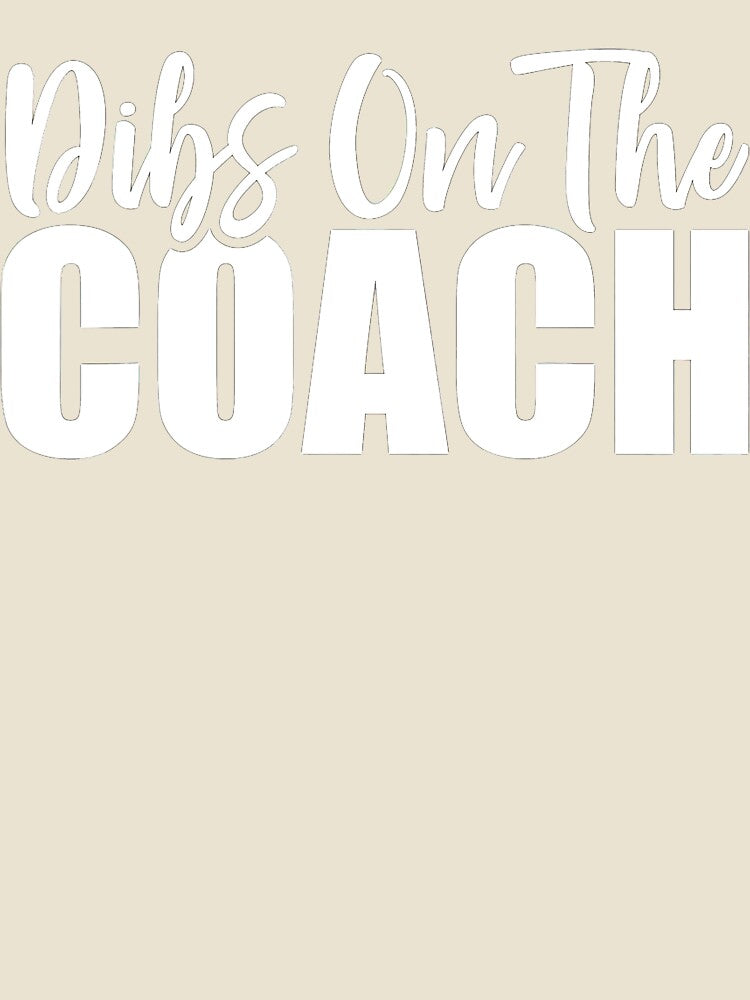 Dibs On The Coach Funny Basketball Coach Wife Gift by Basketball9zj0