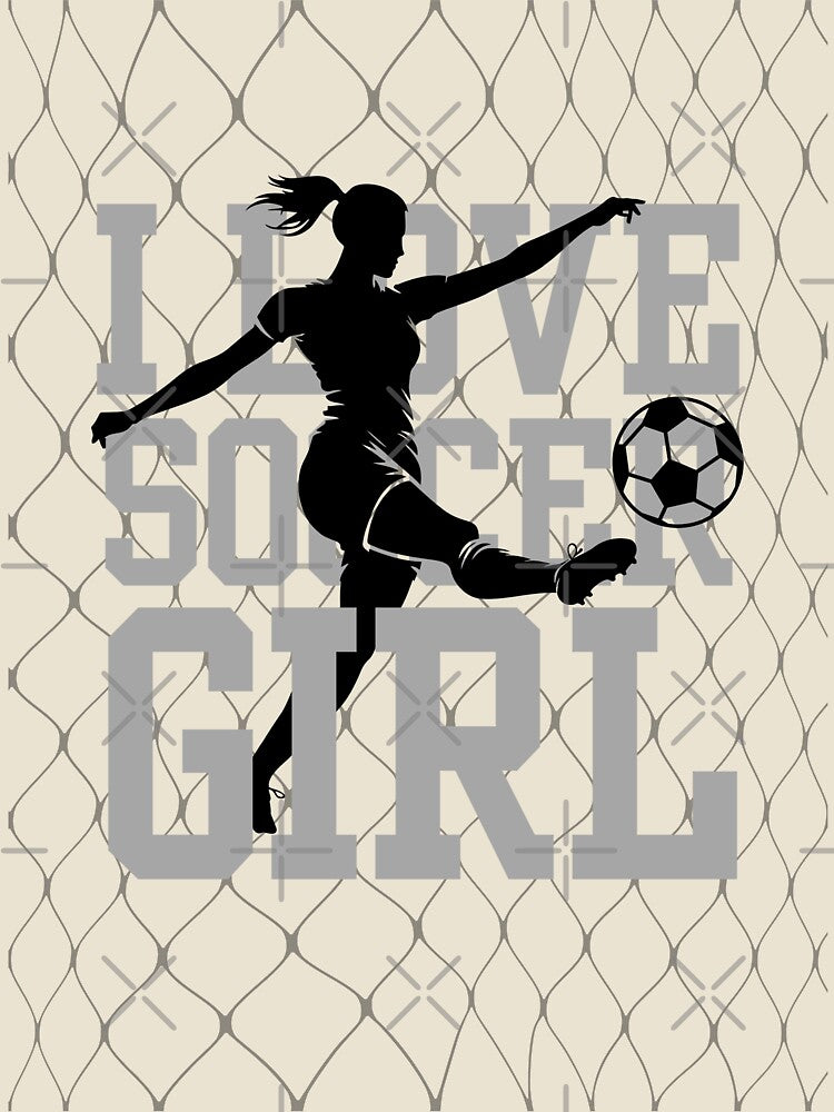 I love soccer girl by ShopTwentyFour